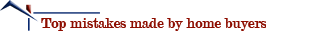 Top mistakes made by home buyers